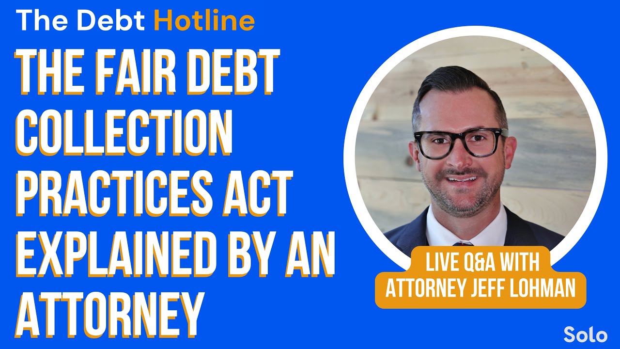 The Fair Debt Collection Practices Act Explained by an Attorney