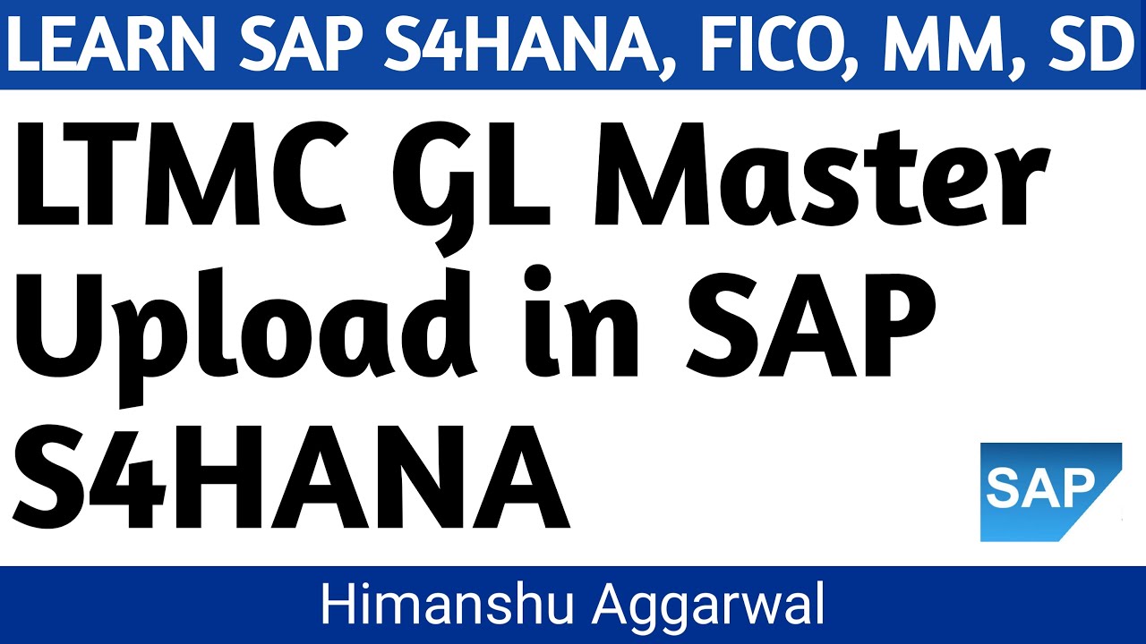 SAP S4HANA LTMC | How to upload GL Master using LTMC