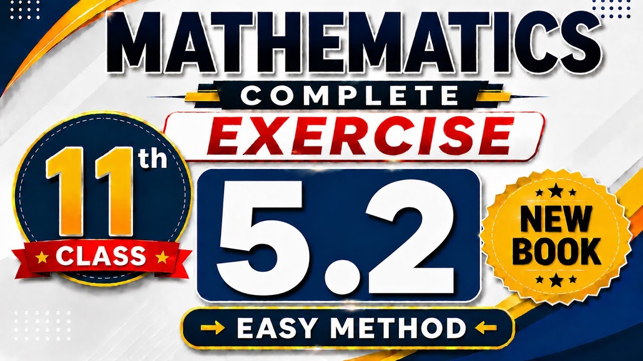 Class 11th Math New Book Exercise 5.2 | 1st Year Math Exercise 5.2 | Grade Eleven Math Ex 5.2