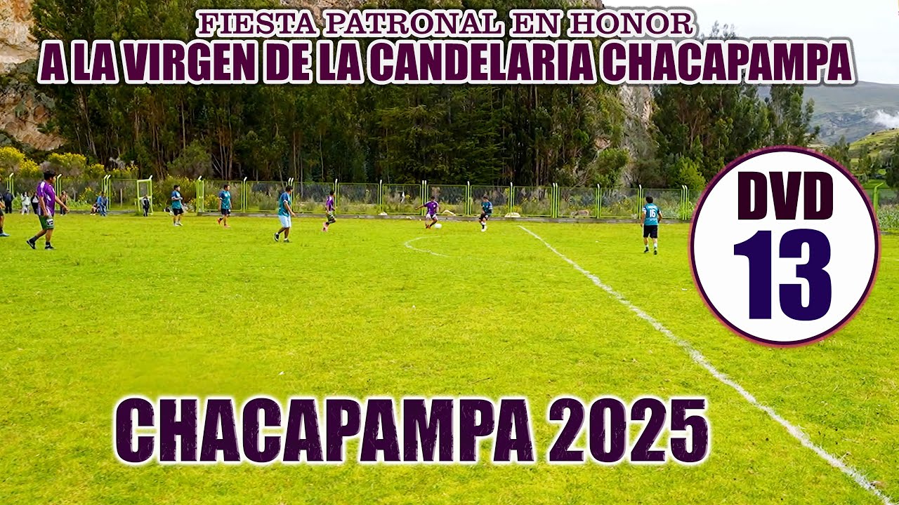 🔴Fiesta Patronal en Honor Virgen de La Candelaria Chacapampa // DvD 13
