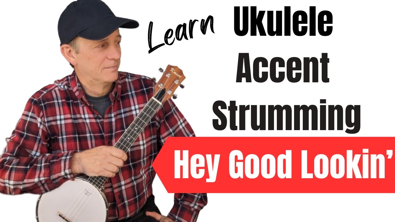 Learn Ukulele ACCENT STRUMMING - Hey Good Lookin' Hank Williams