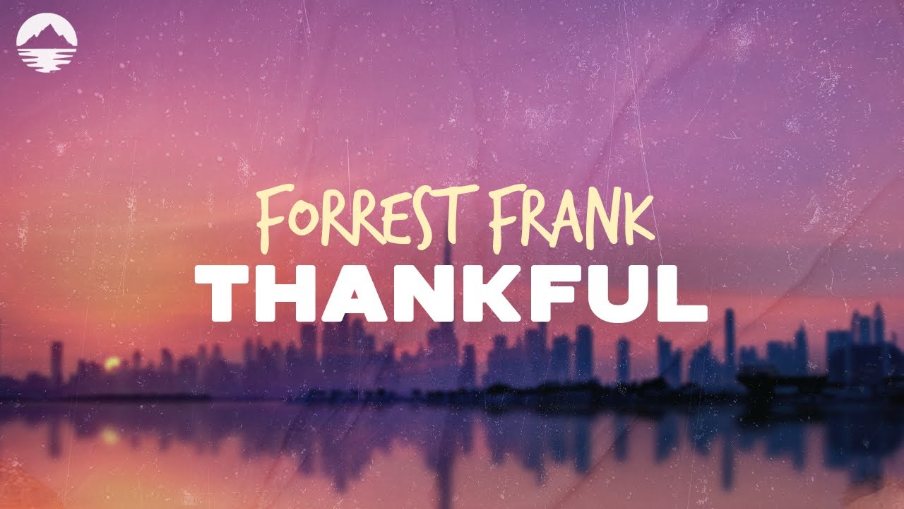 Forrest Frank - Thankful | Lyrics