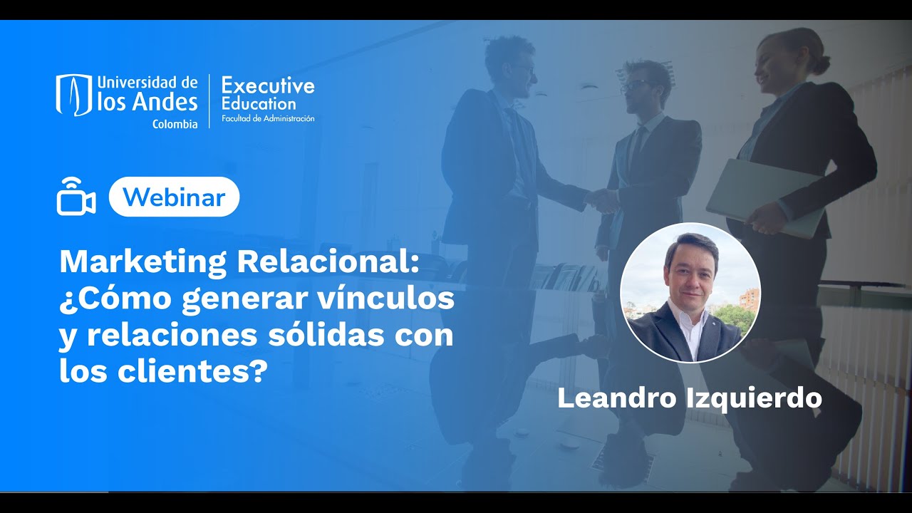 Marketing Relacional: ¿Cómo generar vínculos y relaciones sólidas con los clientes?