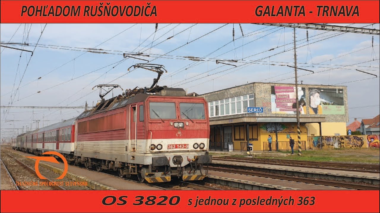 Pohľadom rušňovodiča GALANTA - TRNAVA | Os 3820 s jednou z posledných 363