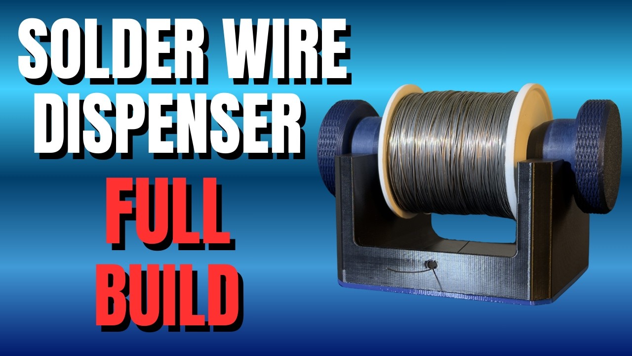 Design, 3D Print & Test a Custom Solder Wire Dispenser – Full Build Guide