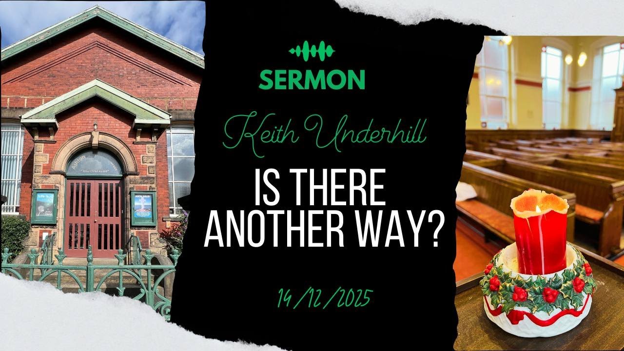 Is There Another Way? | Keith Underhill | 14/12/2025