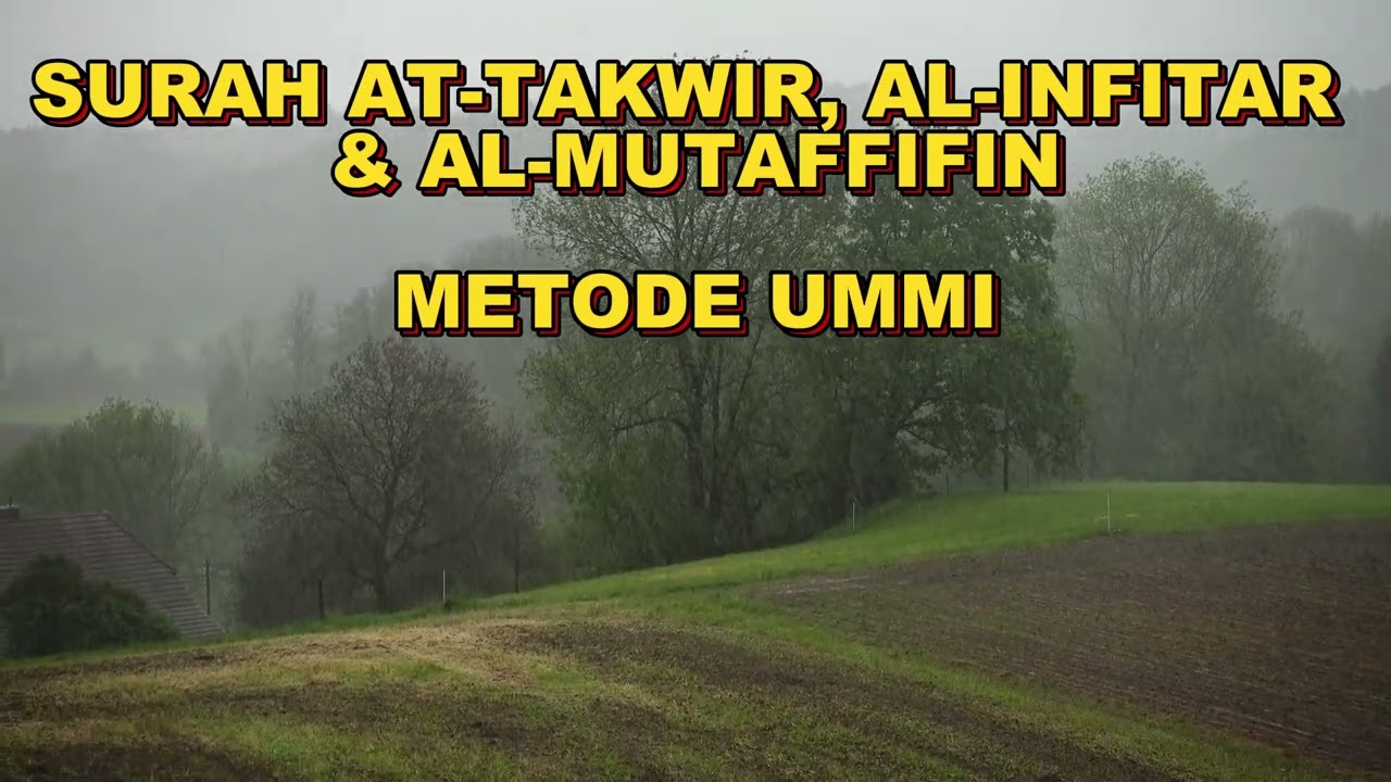 MUROTTAL SURAT AT TAKWIR, AL INFITAR & AL MUTAFFIFIN DENGAN METODE UMMI