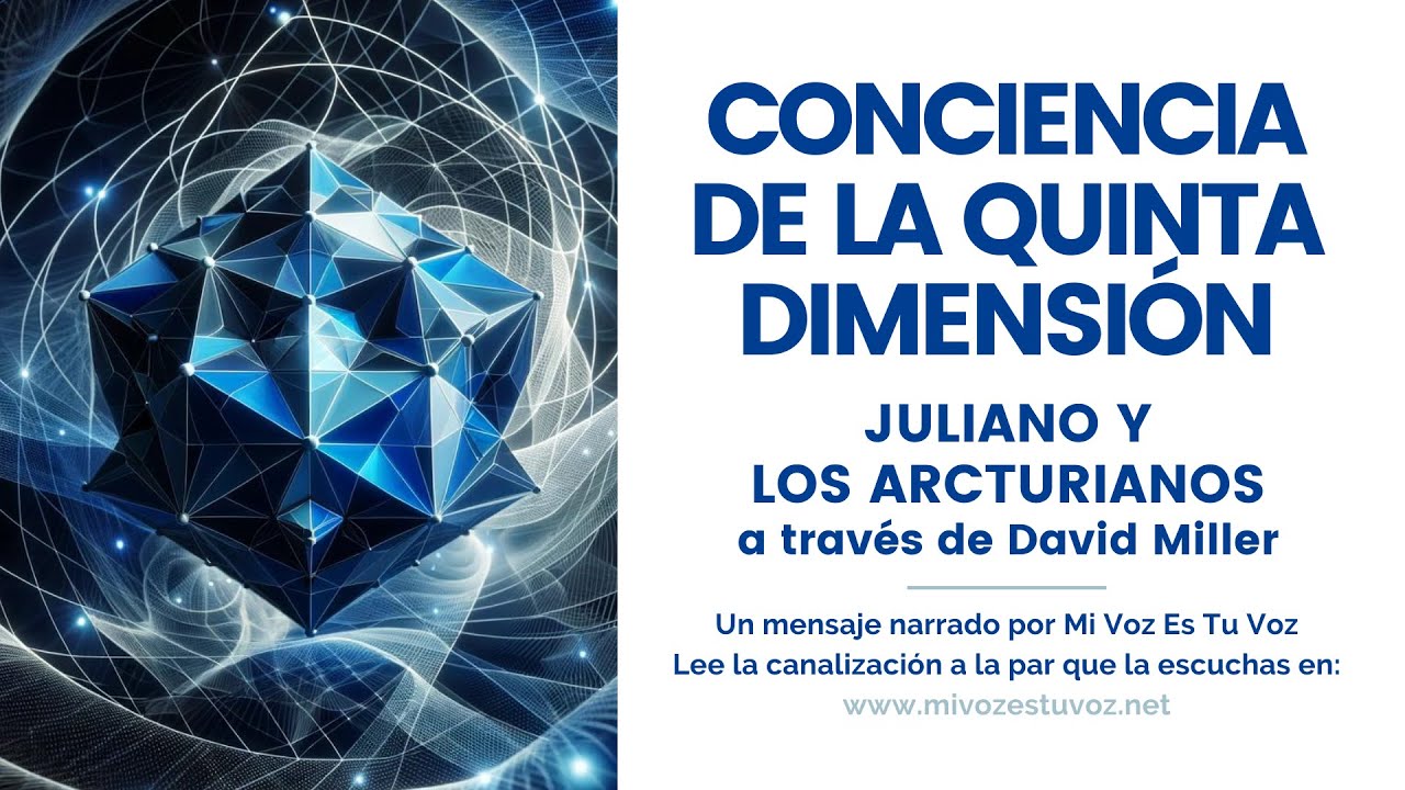 LA CONCIENCIA DE LA QUINTA DIMENSIÓN | Los arcturianos via David K. Miller
