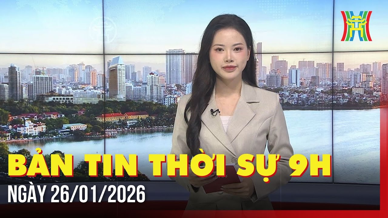 Thời sự Hà Nội 9h ngày 26/01/2026: Đề xuất 3 khu tái định cư cho đại lộ cảnh quan sông Hồng