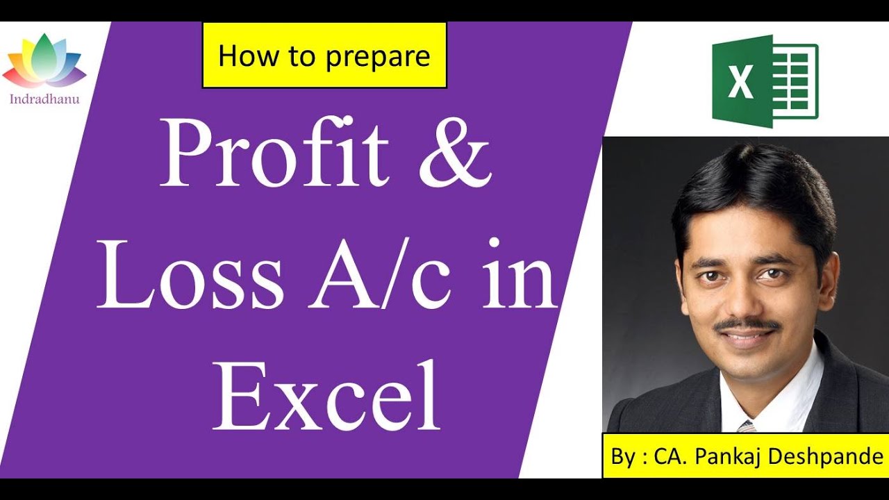 Profit & Loss Account in Excel | CA. Pankaj Deshpande | Indradhanu Academy