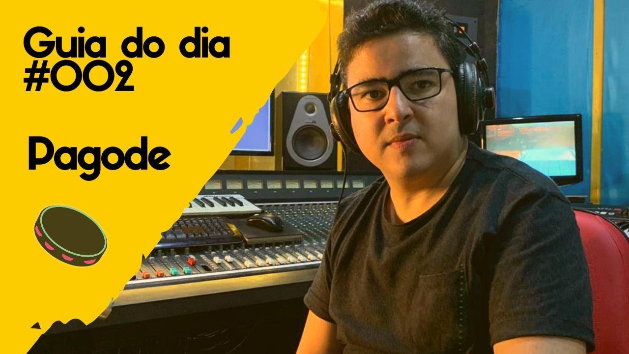 Guia do dia #002 - Pagode