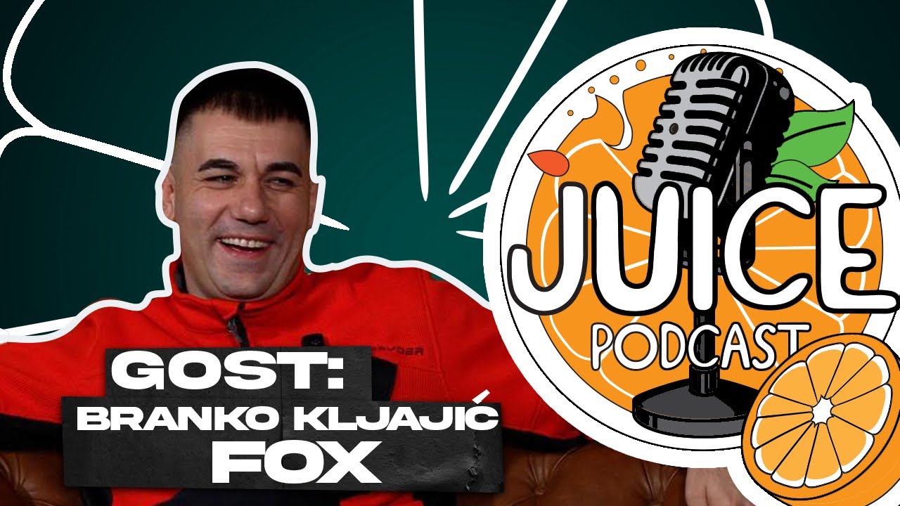 JUICE PODCAST #17 GOST : BRANKO KLJAJIĆ FOX