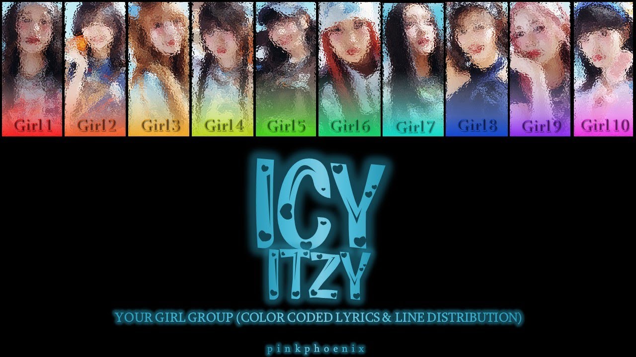 [Your girl group - 10 members] ☾ ICY BY ITZY ☽ || LINE DISTRIBUTION & COLOR CODED LYRICS