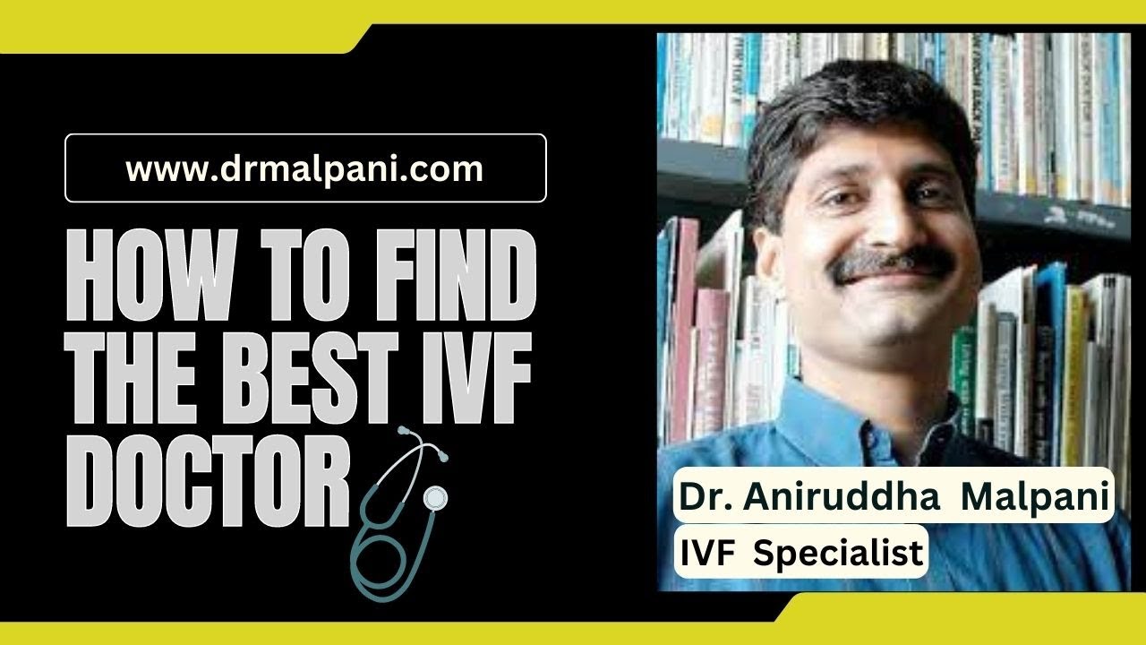 How to Find the Best IVF Doctor ? | Expert Tips, Success Rates & More!