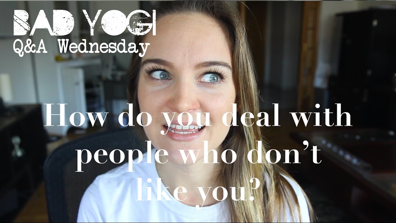 Q&A: How to deal when people don't like you