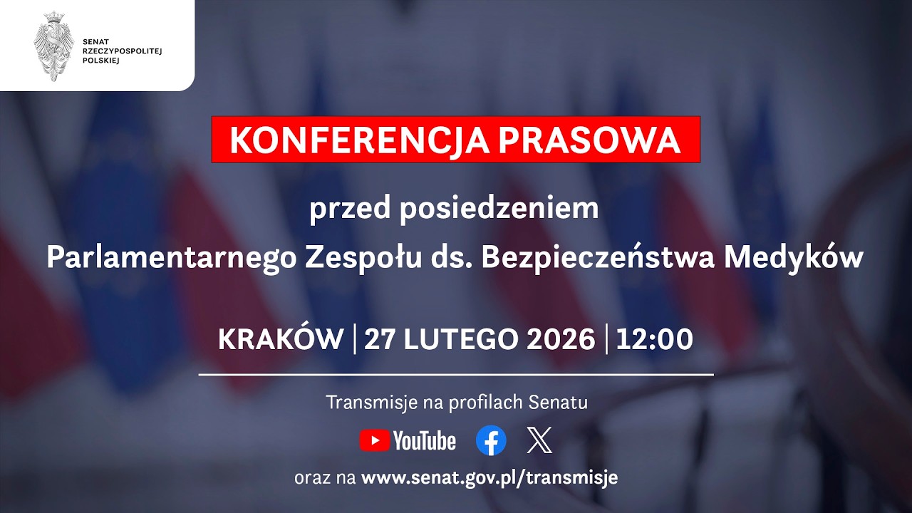 Konferencja przed posiedzeniem Parlamentarnego Zespołu ds. Bezpieczeństwa Medyków