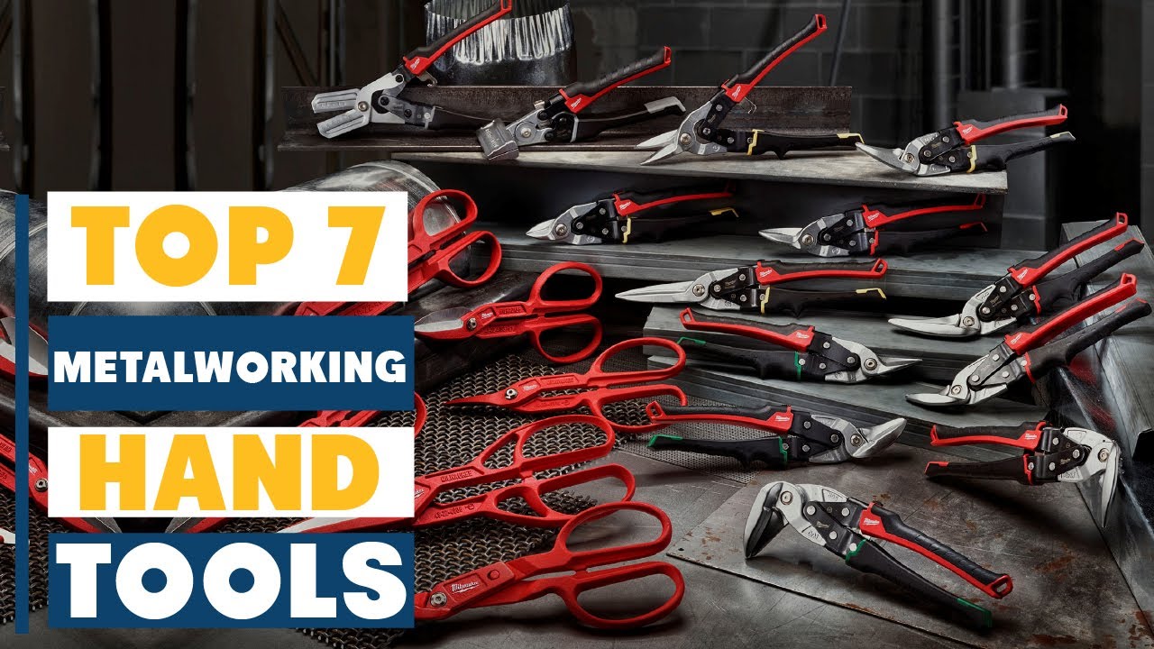 Top 7 Best Hand Tools for Metalworking in 2025