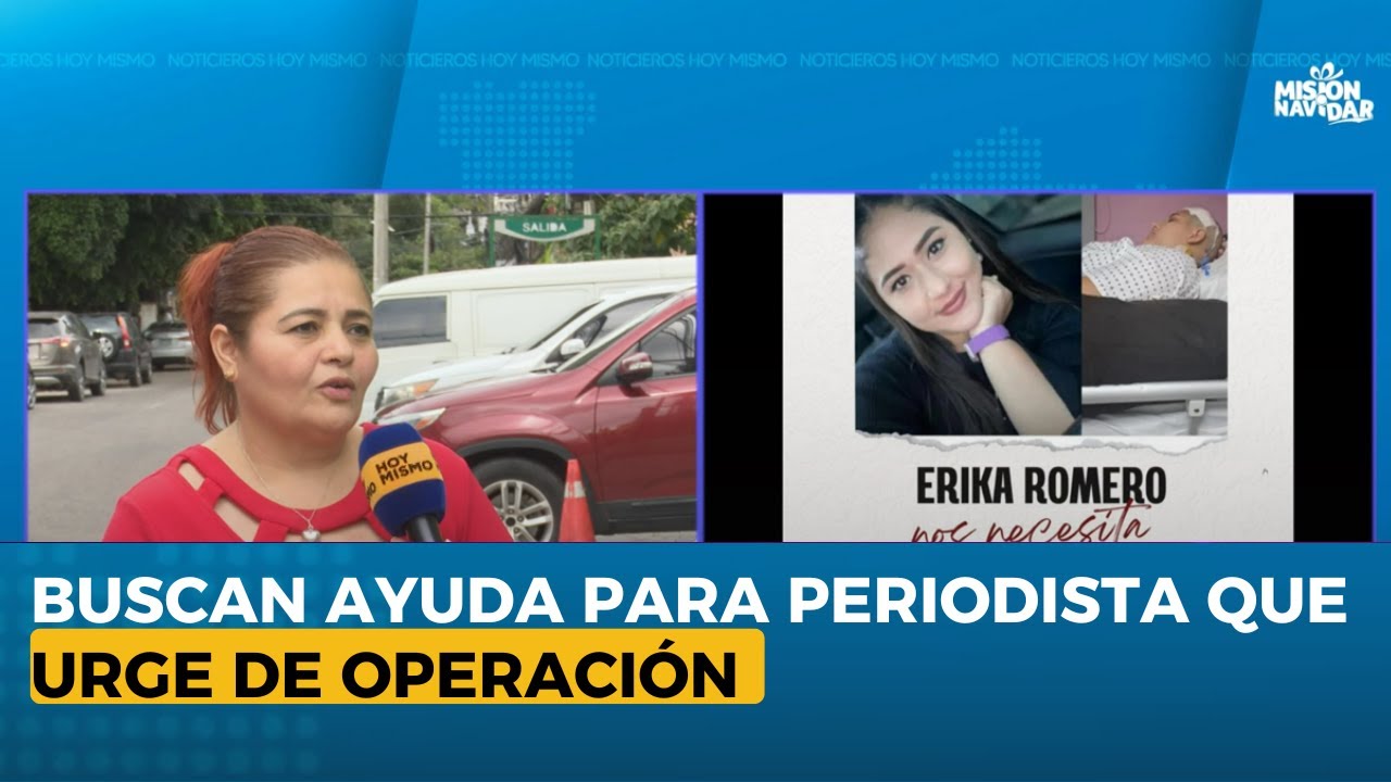 Buscan ayuda para periodista que urge de operación