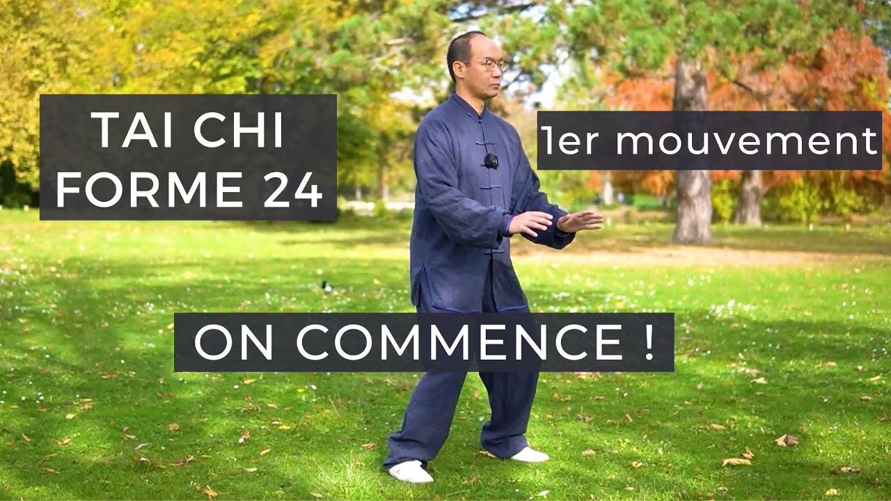 La Forme 24 de Tai Chi pour Débutants – Mouvement 1 : Commencement