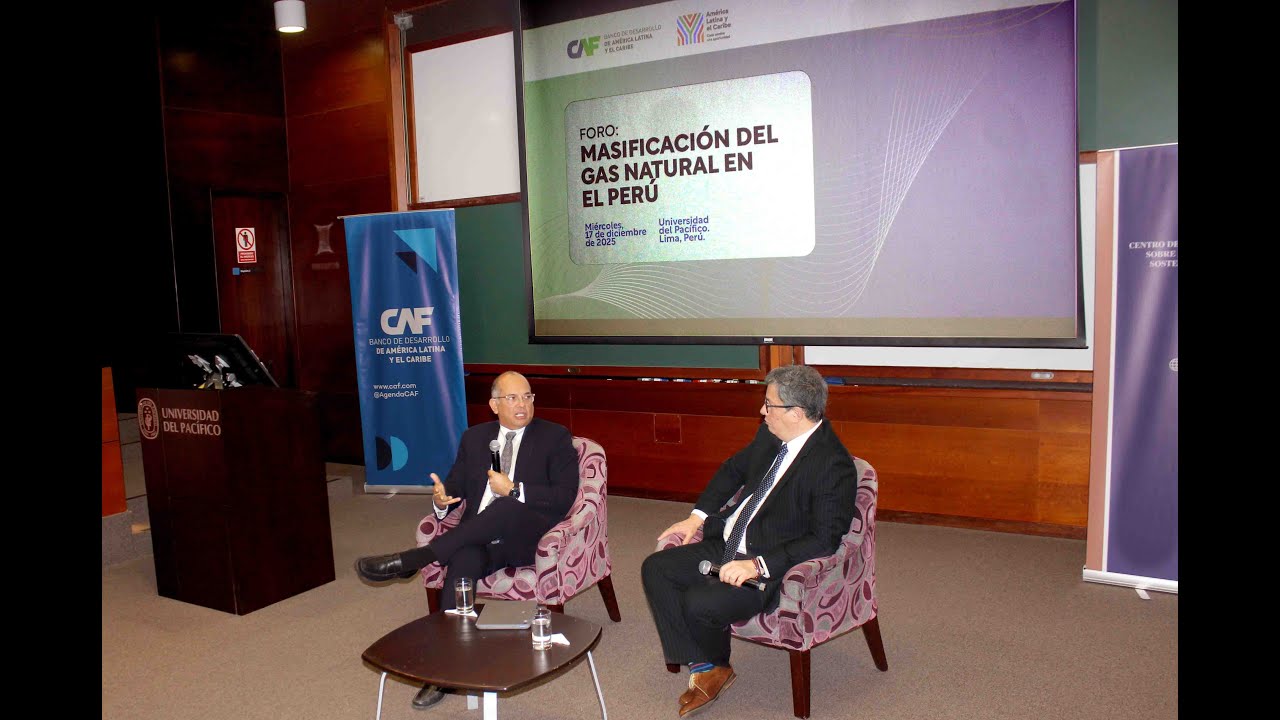 FORO MASIFICACION DEL GAS NATURAL EN PERÚ - CAF