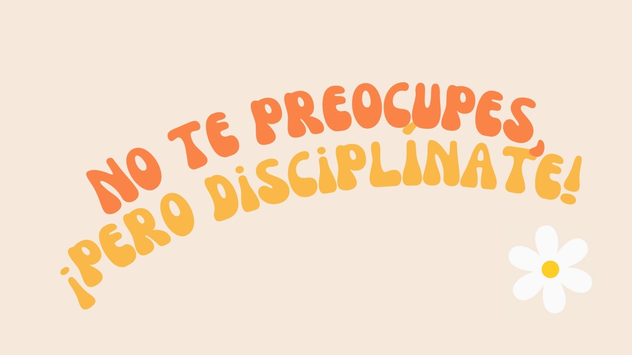 Season 2, Ep. 5: No te preocupes, ¡pero disciplínate!