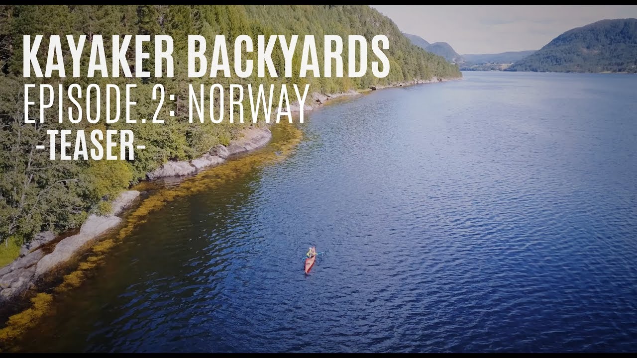Kayaker Backyards EP.2 - Norway TEASER. - Kayak Hipster