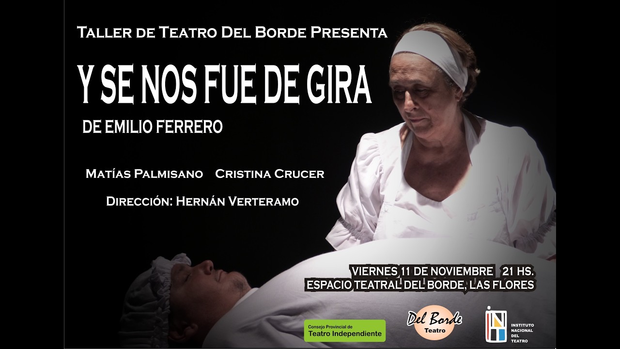 Y SE NOS FUE DE GIRA · Del Borde Teatro