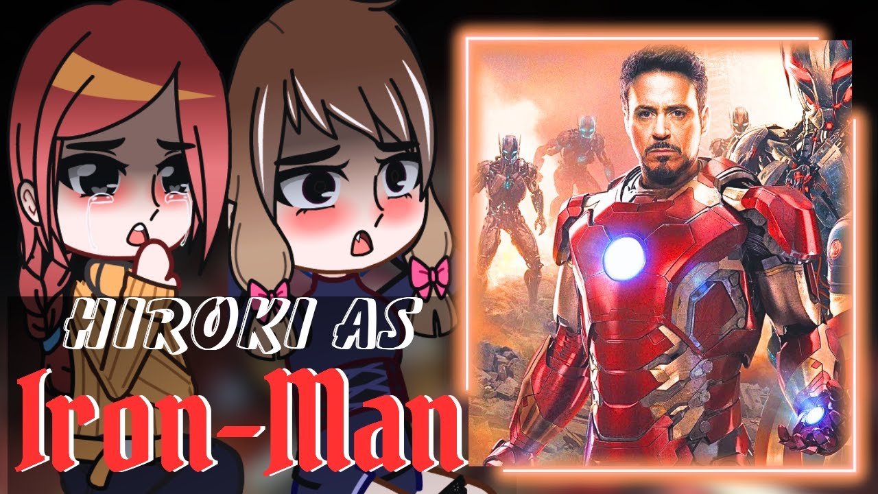 |NTR| kokujin no tensoukei react to Hiroki  as Iron-Man - Gacha React_ultra _gacha club