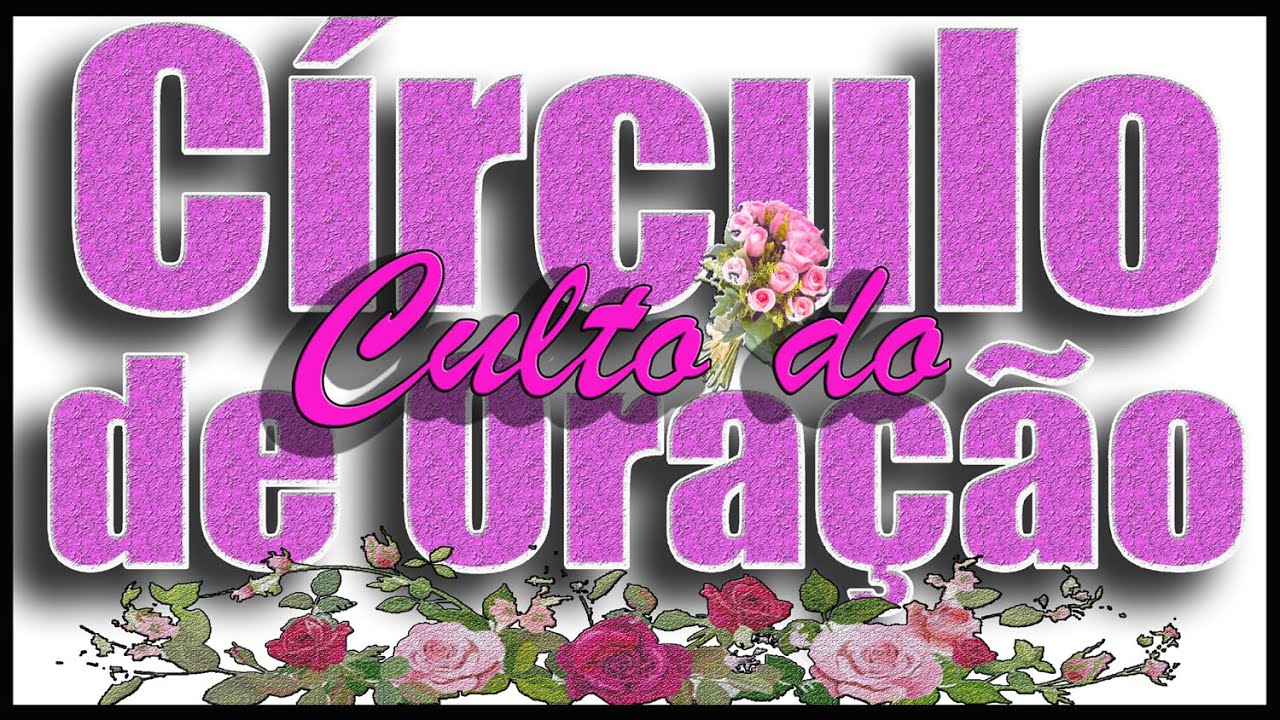CULTO  DAS IRMÃS DO CÍRCULO  DE ORAÇÃO - Transmissão Completo