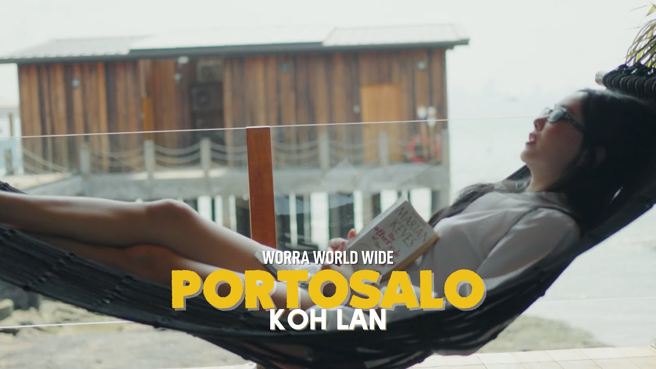 เปิดที่พักเกาะล้าน WORRA x PORTOSALO | WORRA WORLD WIDE  EP.19