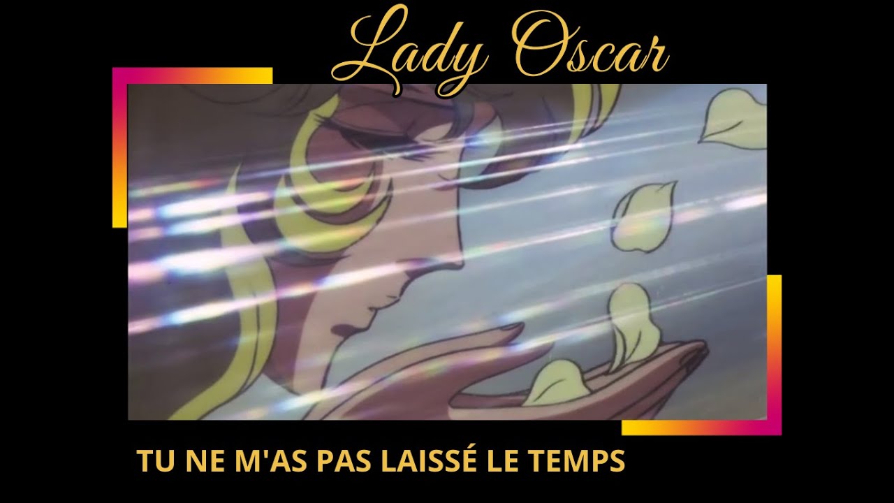 Lady Oscar   Tu ne m'as pas laissé le temps