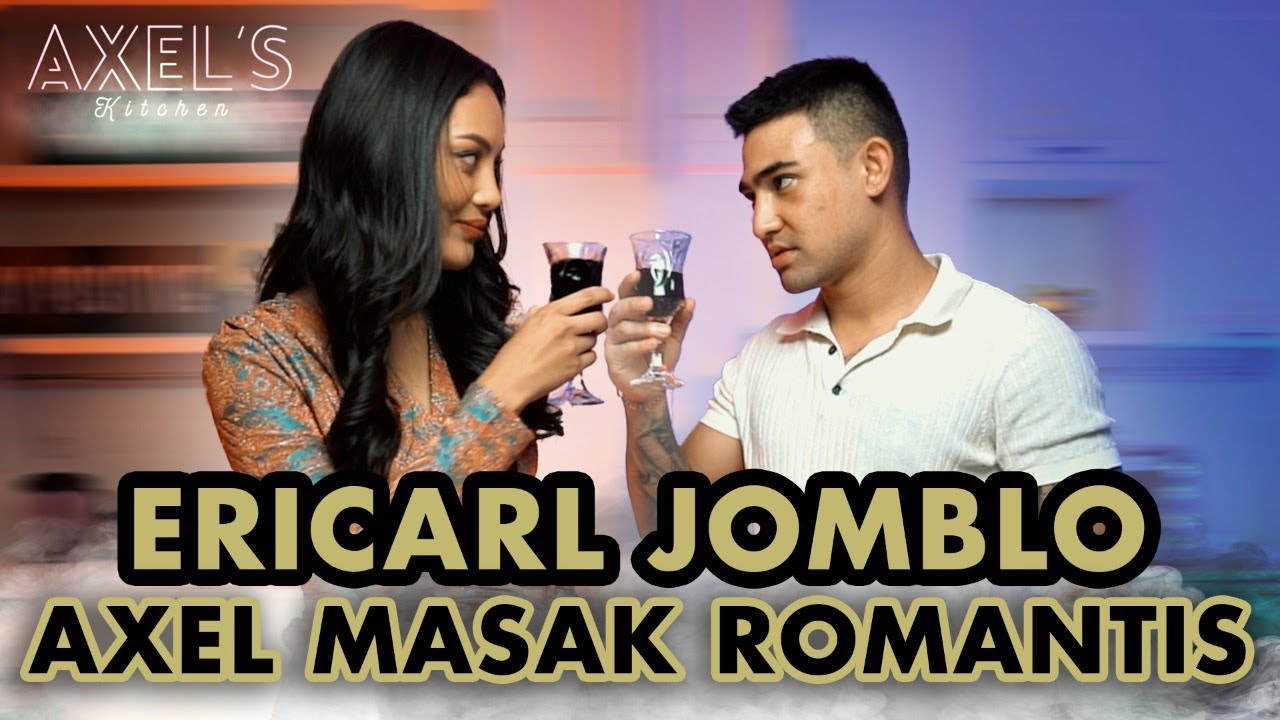 Eri Carl Jomblo, katanya kasian sama mantannya | Axel’s Kitchen Eps.1 | Part 1