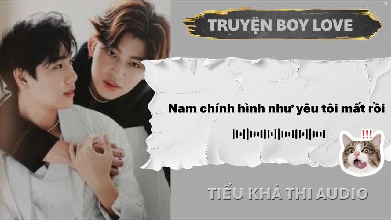 Nam chính hình như yêu tôi mất rồi  | ĐAM MỸ AUDIO