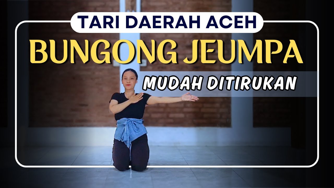 TARI BUNGONG JEUMPA - Tari Kreasi Daerah Aceh Mudah Mitirukan