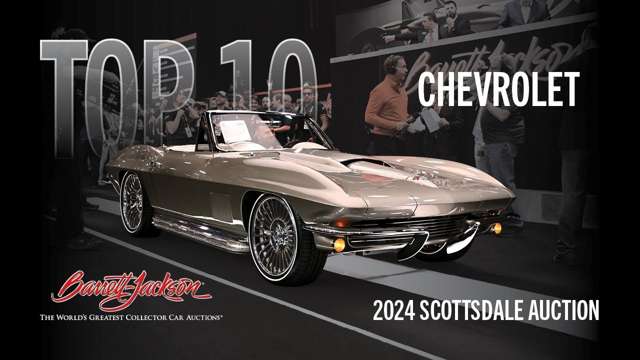 CHEVROLET TOP 10: Top-Selling Chevrolets at the 2024 SCOTTSDALE AUCTION - BARRETT-JACKSON