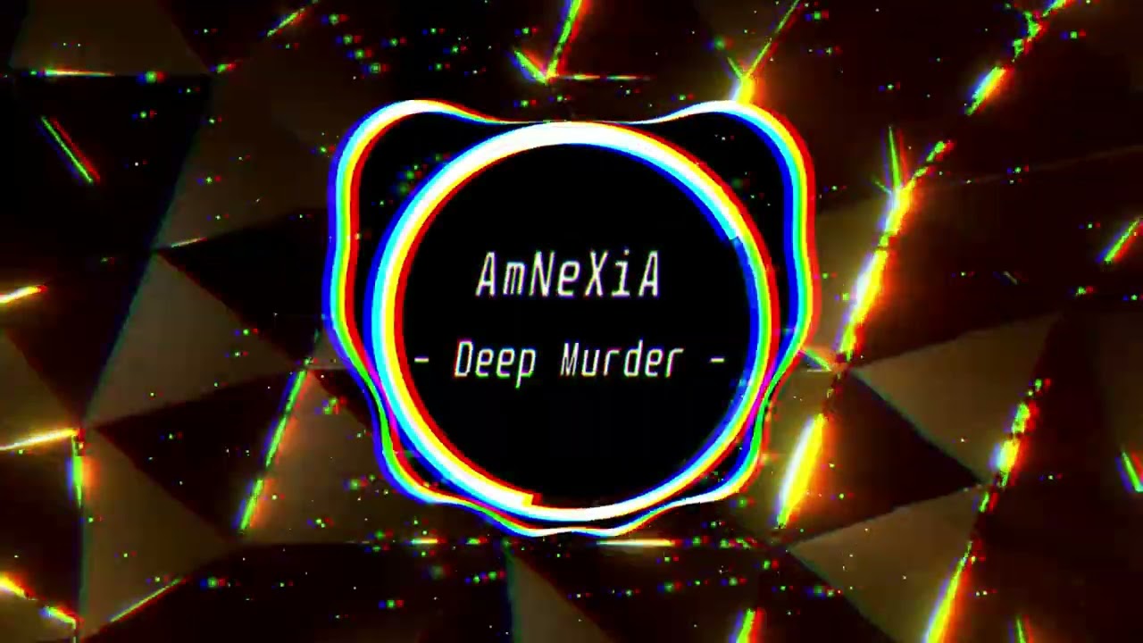 AmNeXiA - Deep Murder