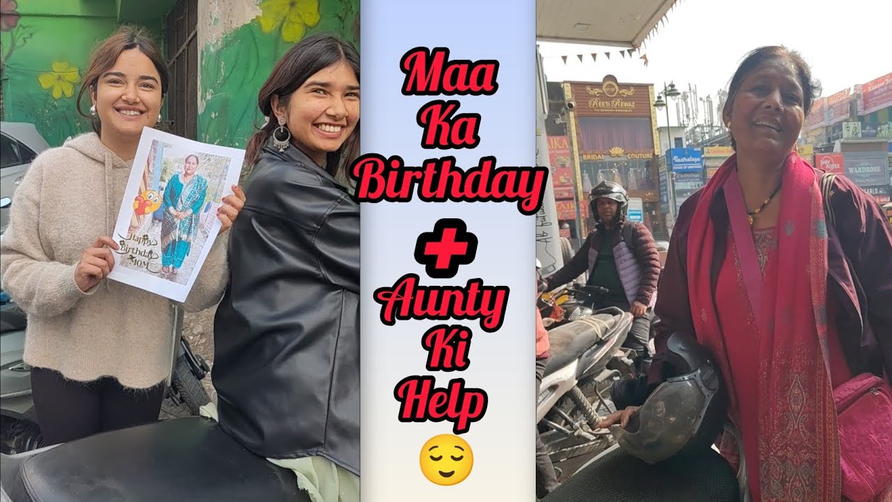 Maa ka birthday 🎊🎂+aunty ki help 😄