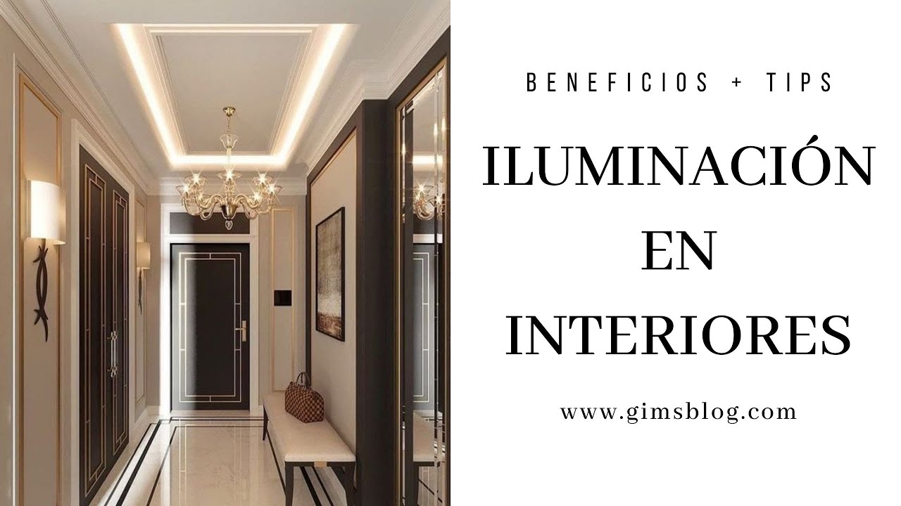 ILUMINACI&Oacute;N EN INTERIORES | BENEFICIOS, TIPOS, TIPS Y CONSEJOS
