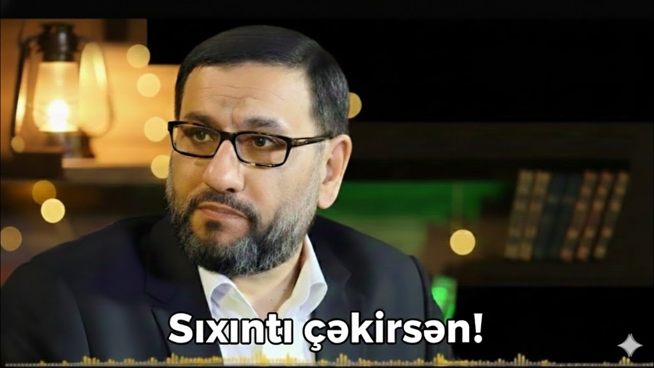 Sıxıntın çətinliyin varsa? Hacı Şahin - hər gün oxu bu zikiri!