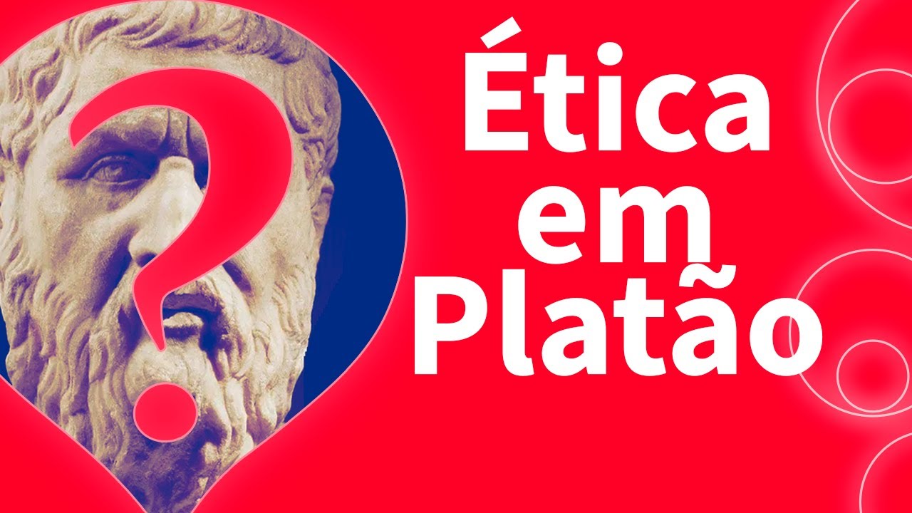 Entenda a ÉTICA em PLATÃO de forma simples