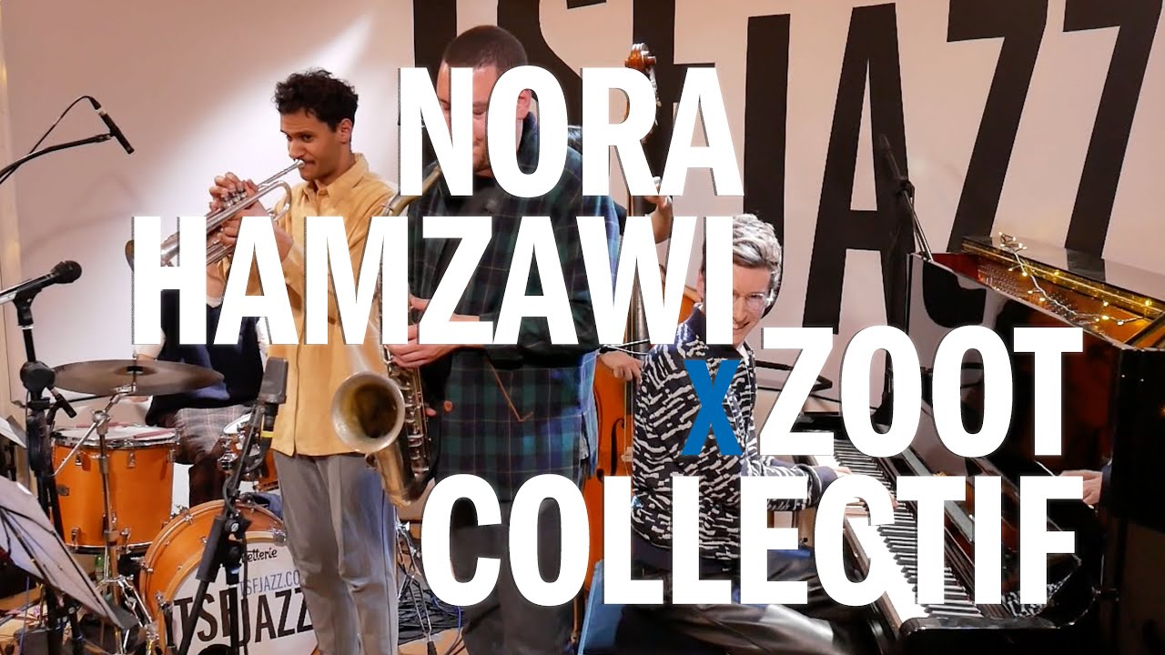 Nora Hamzawi x Zoot Collectif en session TSFJAZZ!