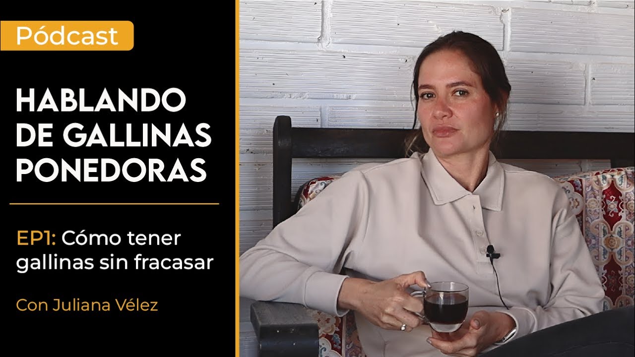 Hablando de Gallinas Ponedoras (Ep1): C&oacute;mo tener gallinas sin fracasar | P&oacute;dcast