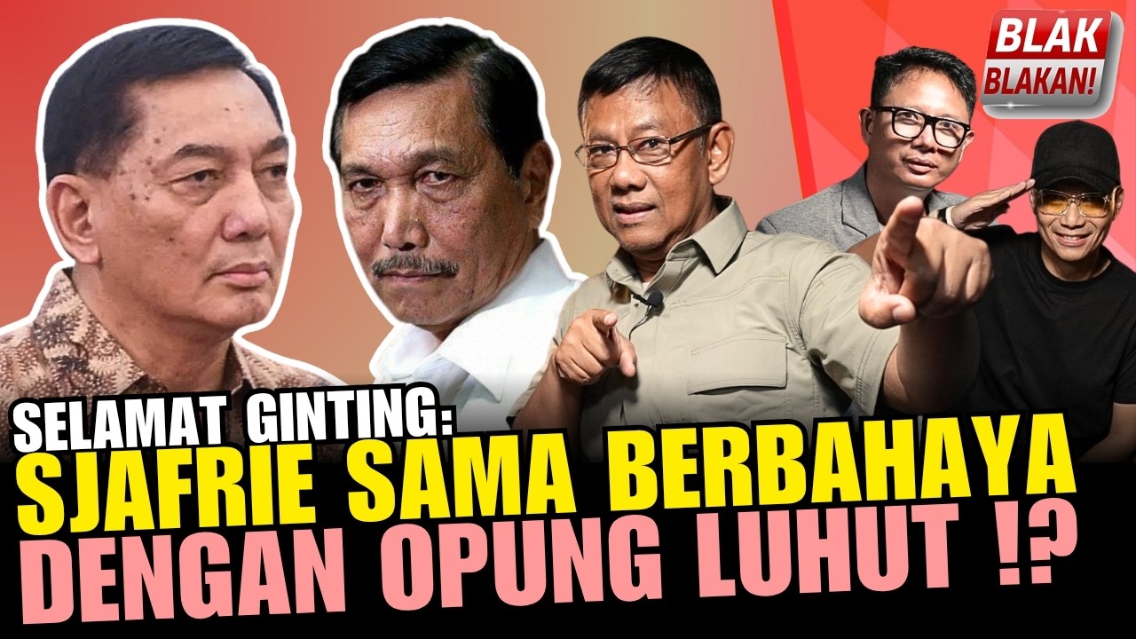 JOKOWI PUNYA LUHUT, PRABOWO PUNYA SJAFRIE, APA BEDANYA ⁉️ - Selamat Ginting (Blak-Blakan #122)