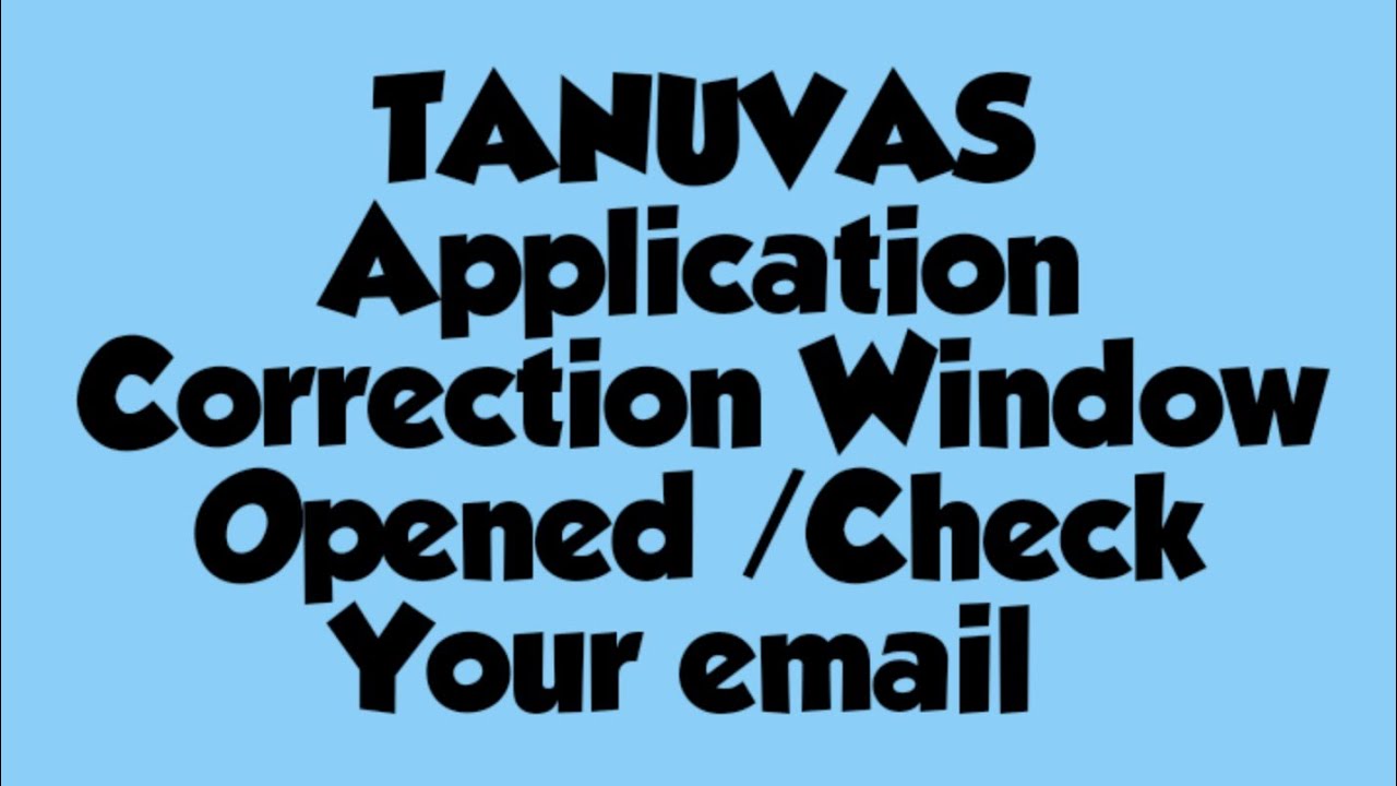 TANUVAS Application Correction Window Opened /Check Your email /SD academy