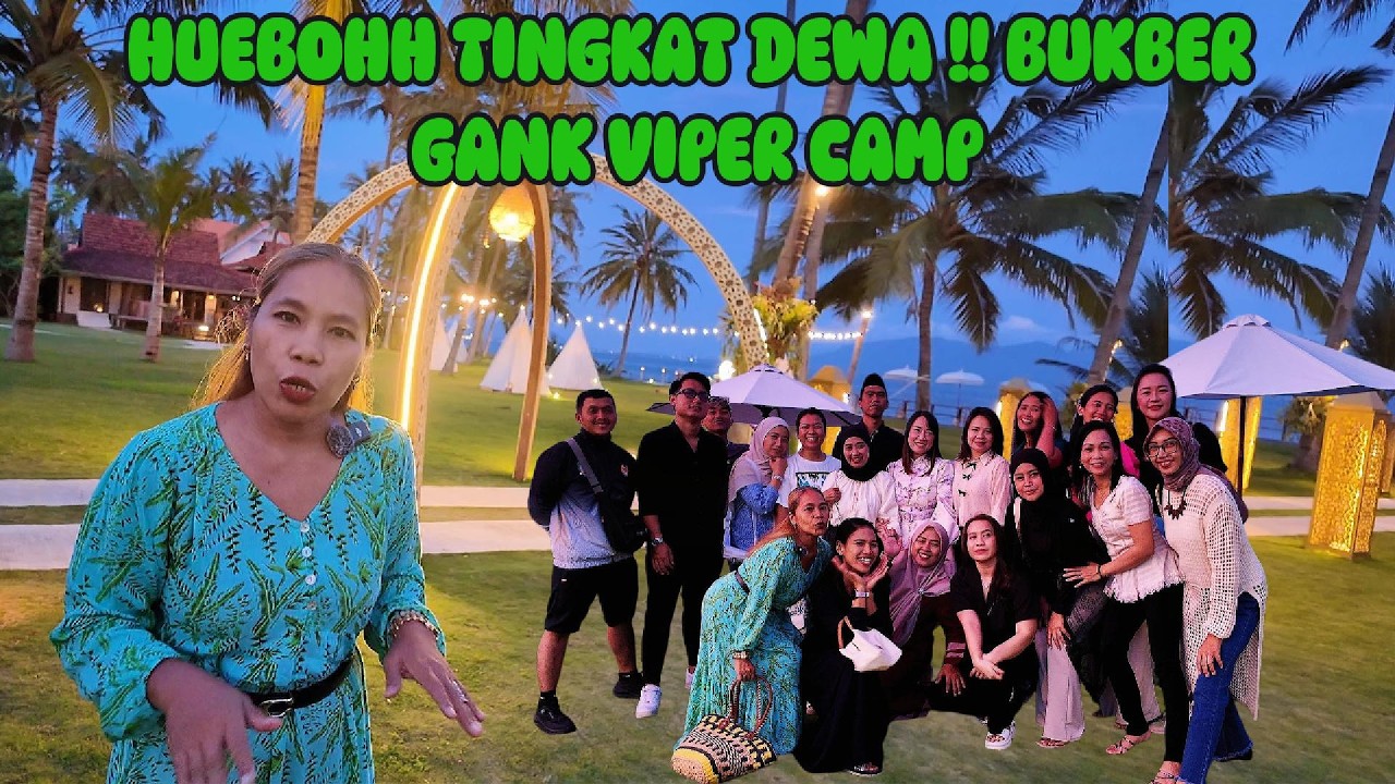 HUEEBOOH TINGKAT DEWA😂 BUKBER GANK VIPER CAMP DI VILLA SOLONG BANYUWANGI