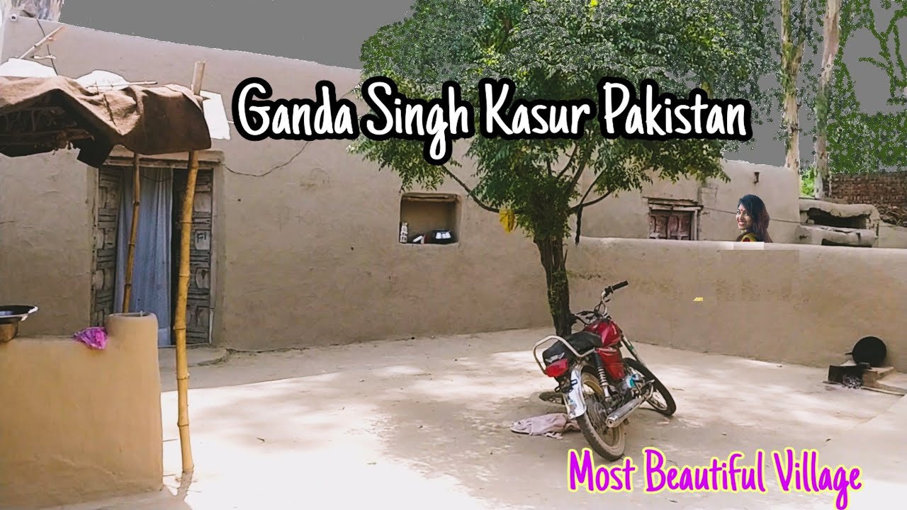 Ganda Singh Kasur Punjab Pakistan Vlog | Beautiful Mud Houses Village Life of Punjab