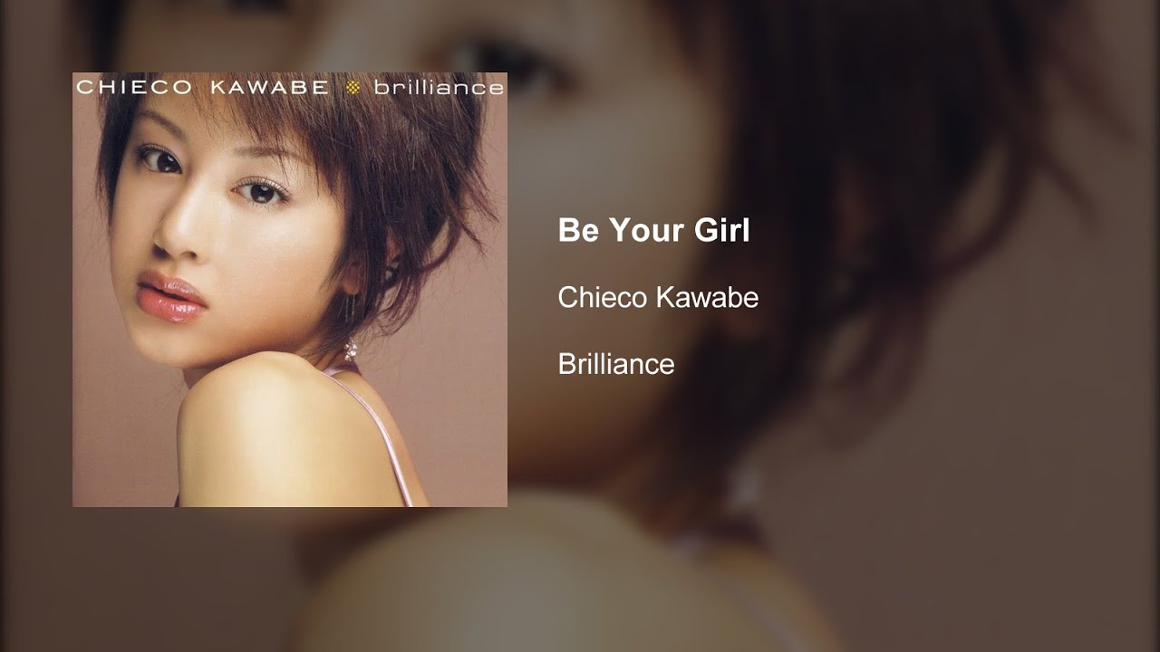 Chieco Kawabe - Be Your Girl