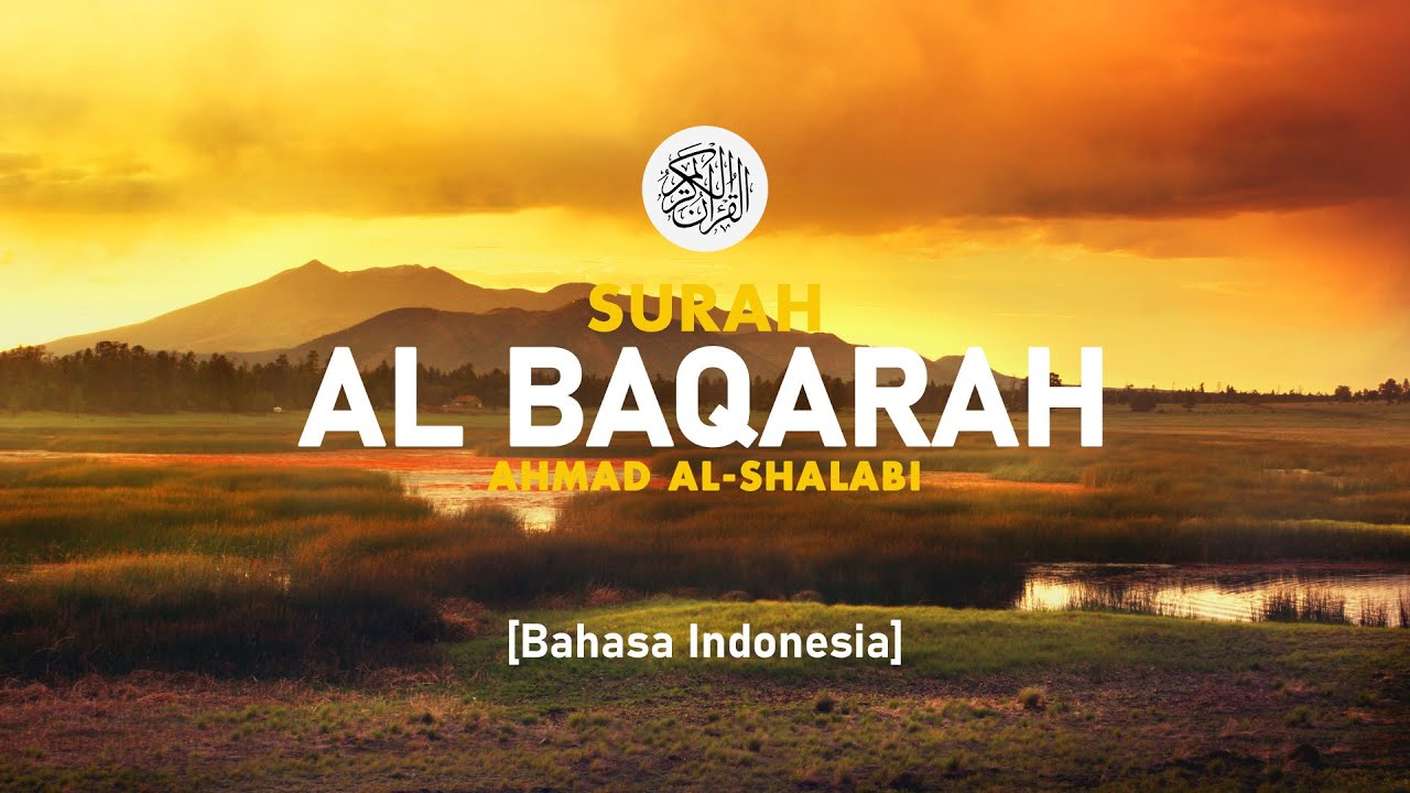Surah Al Baqarah - Ahmad Al-Shalabi [ 002 ] I Bacaan Quran Merdu