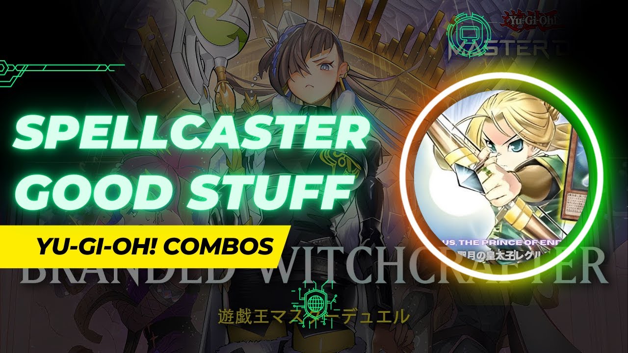 Yu-Gi-Oh! Spellcaster Good Stuff Combos 2025 (Post Blazing Dominion) - Magistus Witchcraft Endymion