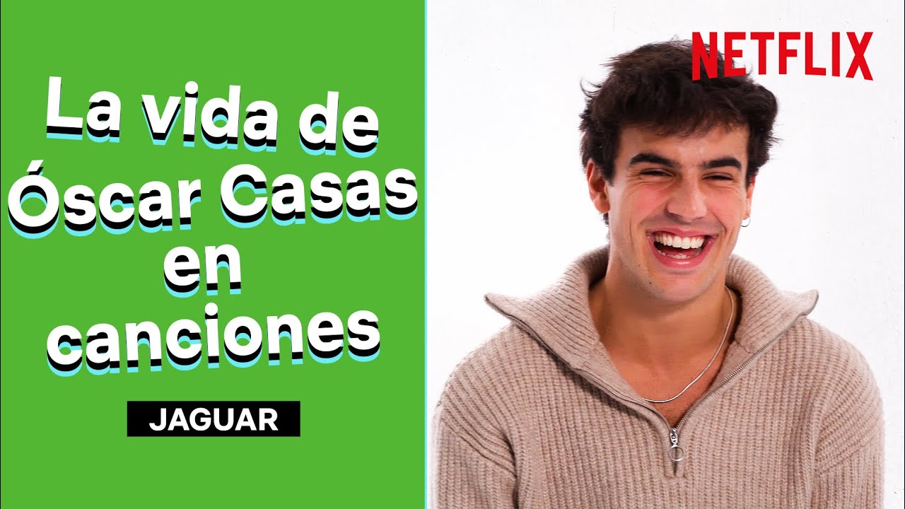 La vida de ÓSCAR CASAS en canciones | Jaguar | Netflix España